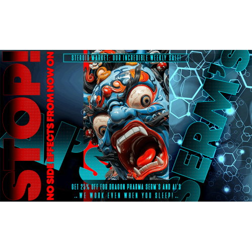 WEEKLY SALE * 25% OFF! FOR DRAGON PHARMA SERM'S AND AI'S. NO SIDE EFFECTS FROM NOW ON! WEEKLY SALE * 25% OFF! FOR DRAGON PHARMA SERM'S AND AI'S. NO SIDE EFFECTS FROM NOW ON!